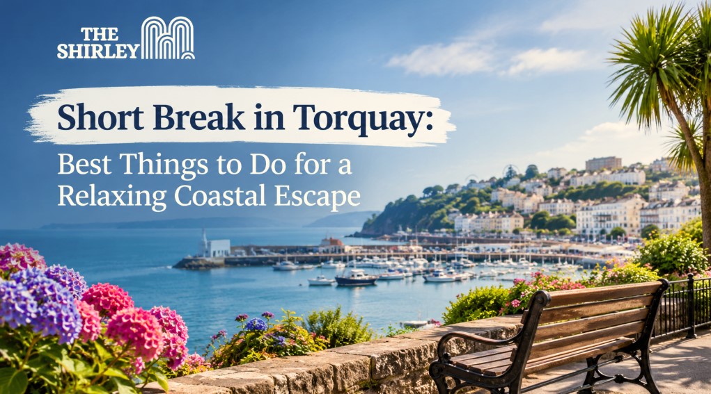 Short Break in Torquay Best Things to Do for a Relaxing Coastal Escape